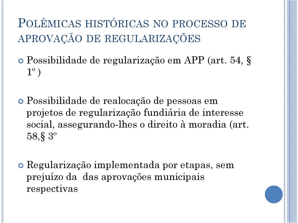 54, 1º ) Possibilidade de realocação de pessoas em projetos de regularização fundiária de