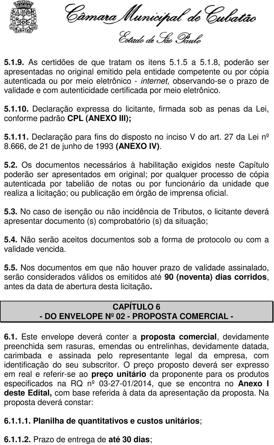 Declaração para fins do disposto no inciso V do art. 27