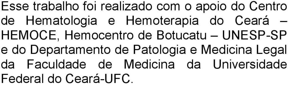 Botucatu UNESP-SP e do Departamento de Patologia e Medicina