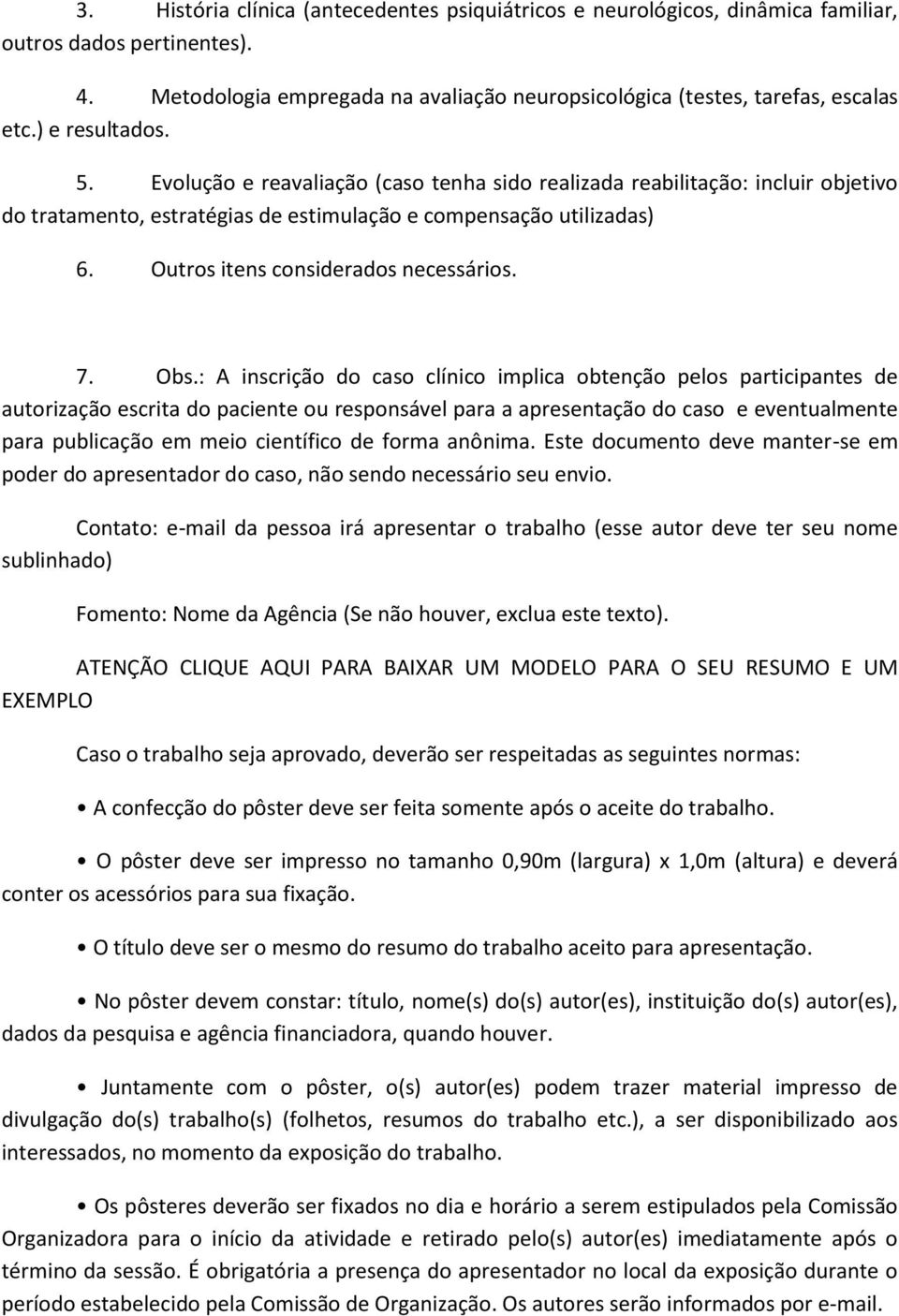 Outros itens considerados necessários. 7. Obs.