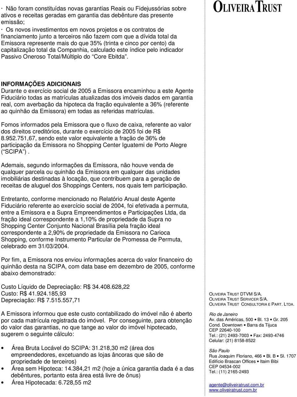 indicador Passivo Oneroso Total/Múltiplo do Core Ebitda.