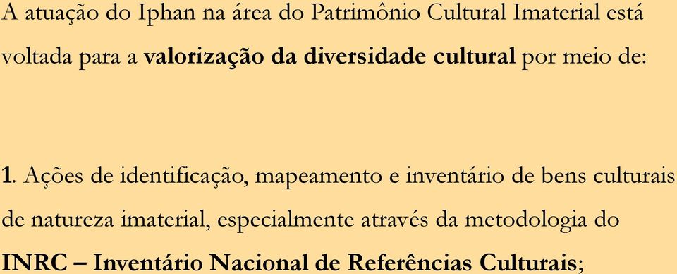 Ações de identificação, mapeamento e inventário de bens culturais de natureza