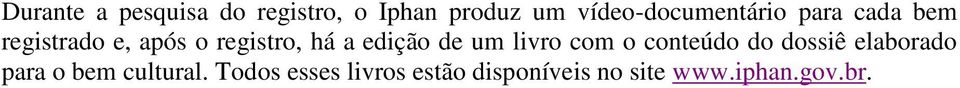 há a edição de um livro com o conteúdo do dossiê elaborado para