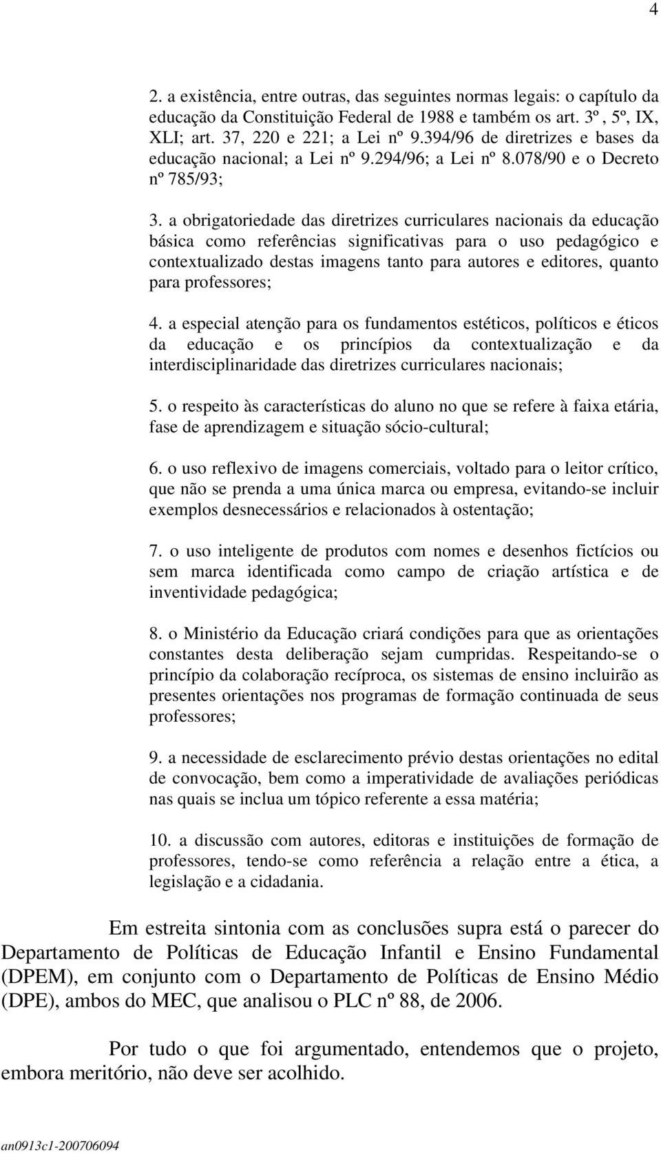 a obrigatoriedade das diretrizes curriculares nacionais da educação básica como referências significativas para o uso pedagógico e contextualizado destas imagens tanto para autores e editores, quanto