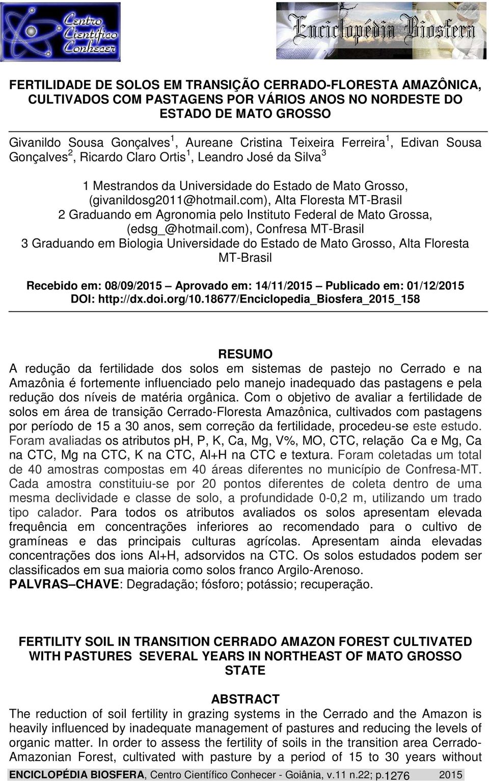 com), Alta Floresta MT-Brasil 2 Graduando em Agronomia pelo Instituto Federal de Mato Grossa, (edsg_@hotmail.