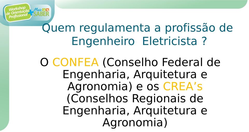 O CONFEA (Conselho Federal de Engenharia,