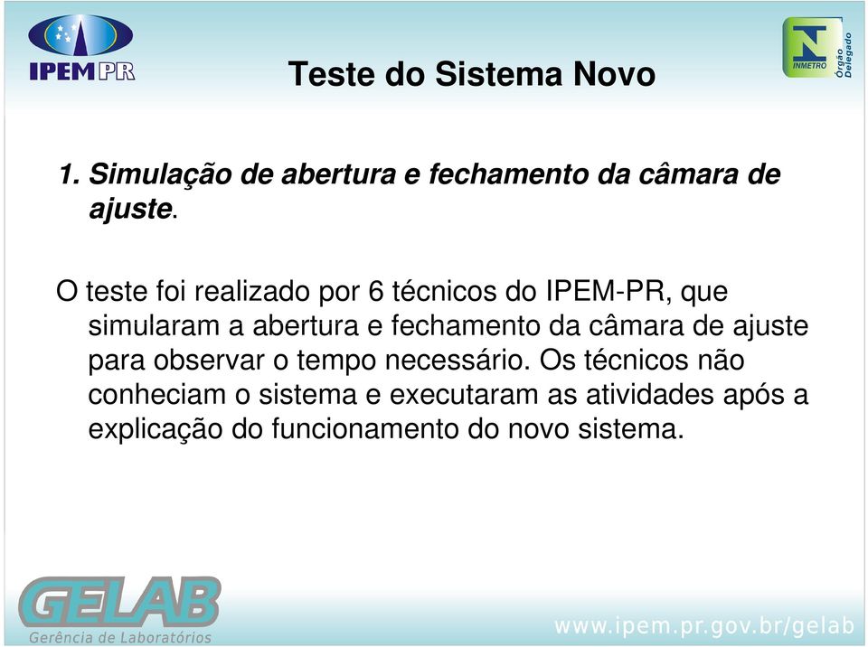 fechamento da câmara de ajuste para observar o tempo necessário.