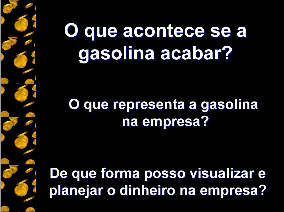 O que representa a gasolina na