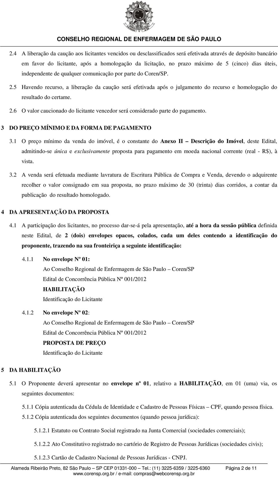 3 DO PREÇO MÍNIMO E DA FORMA DE PAGAMENTO 3.