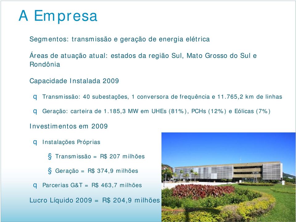 765,2 km de linhas q Geração: carteira de 1.