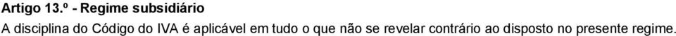 do Código do IVA é aplicável em tudo