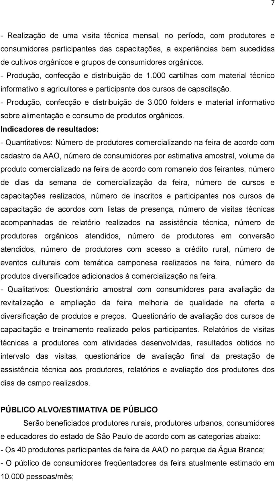 000 folders e material informativo sobre alimentação e consumo de produtos orgânicos.