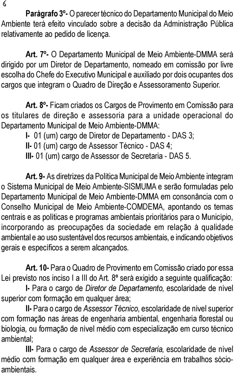 dos cargos que integram o Quadro de Direção e Assessoramento Superior. Art.