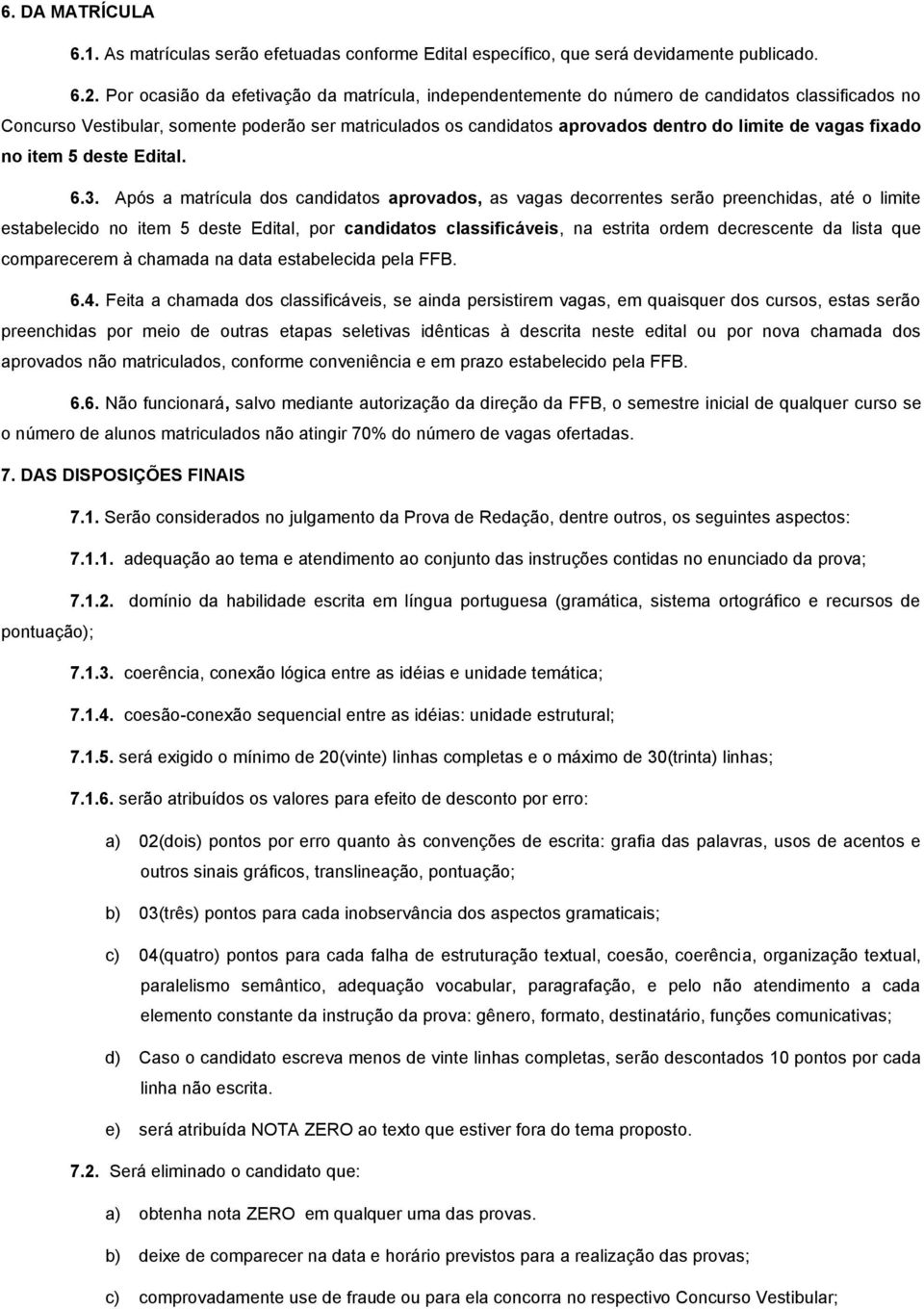 vagas fixado no item 5 deste Edital. 6.3.