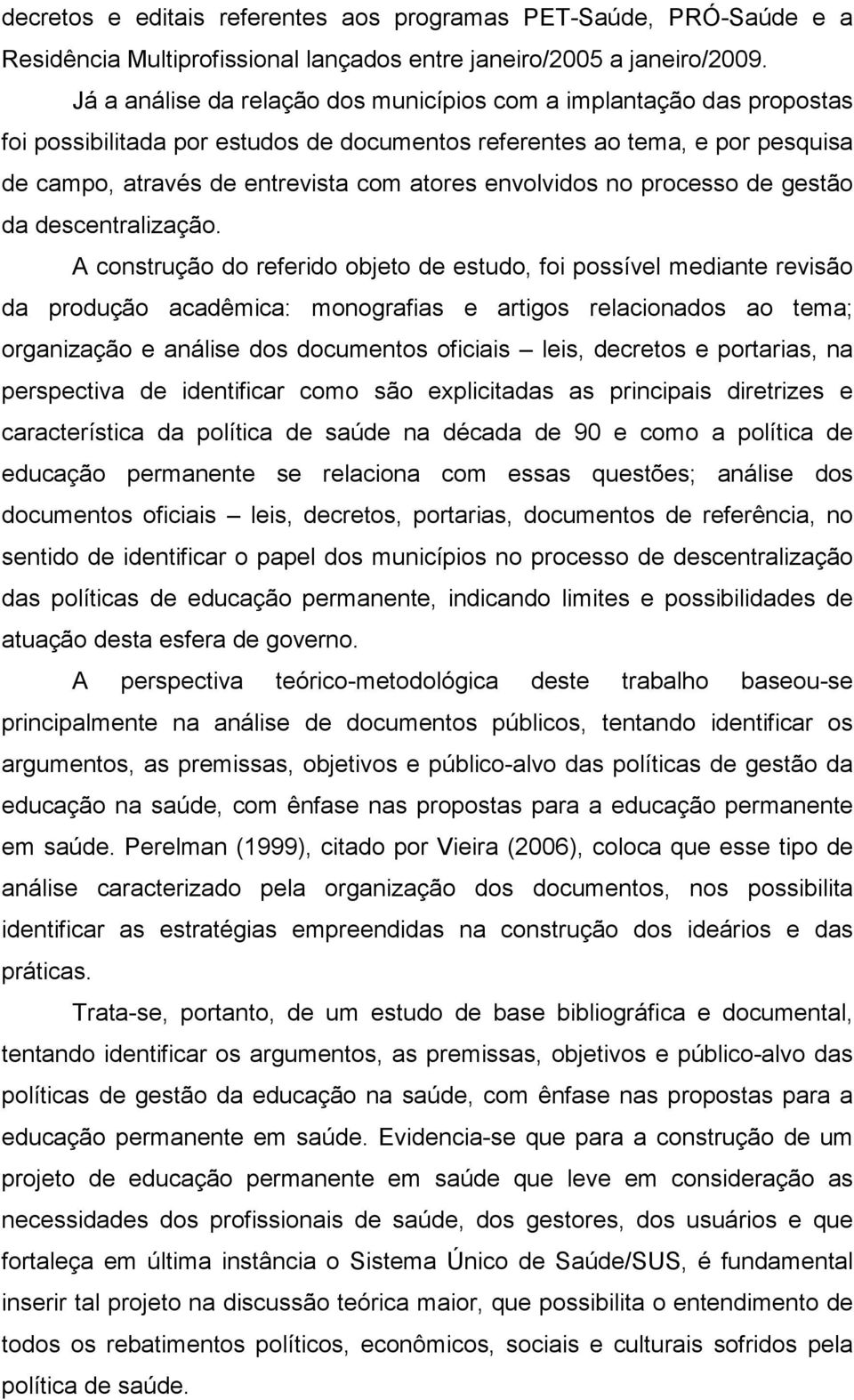 envolvidos no processo de gestão da descentralização.