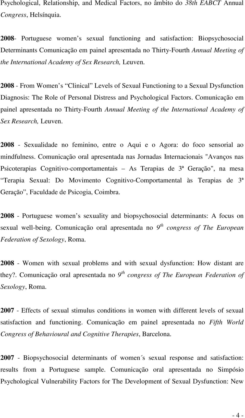 Research, Leuven. 2008 - From Women s Clinical Levels of Sexual Functioning to a Sexual Dysfunction Diagnosis: The Role of Personal Distress and Psychological Factors.