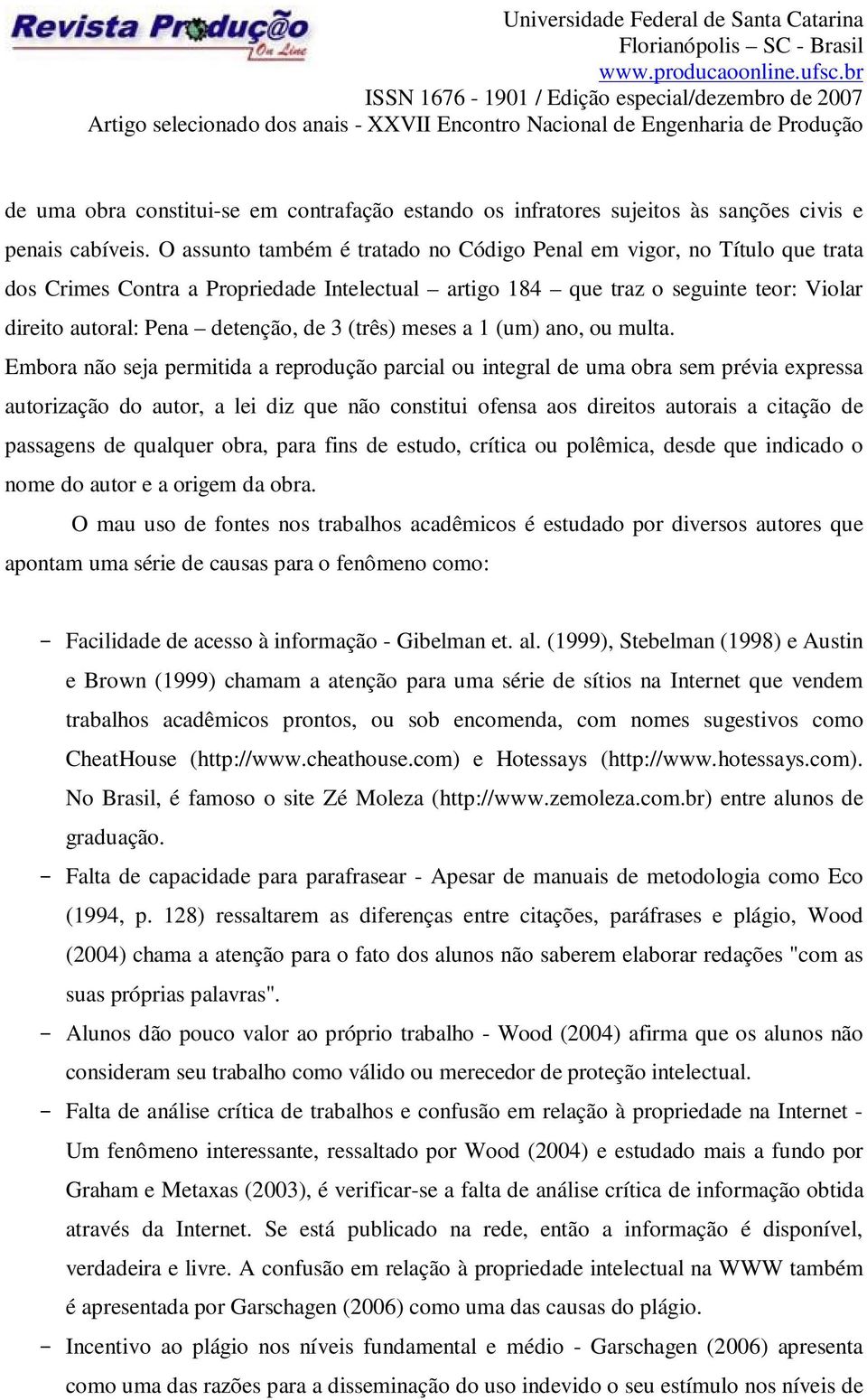 (três) meses a 1 (um) ano, ou multa.