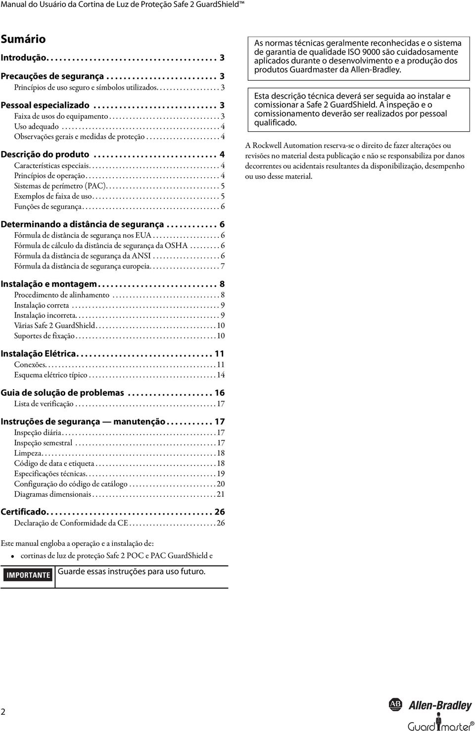 ..................... 4 Descrição do produto............................. 4 Características especiais....................................... 4 Princípios de operação........................................ 4 Sistemas de perímetro (PAC).