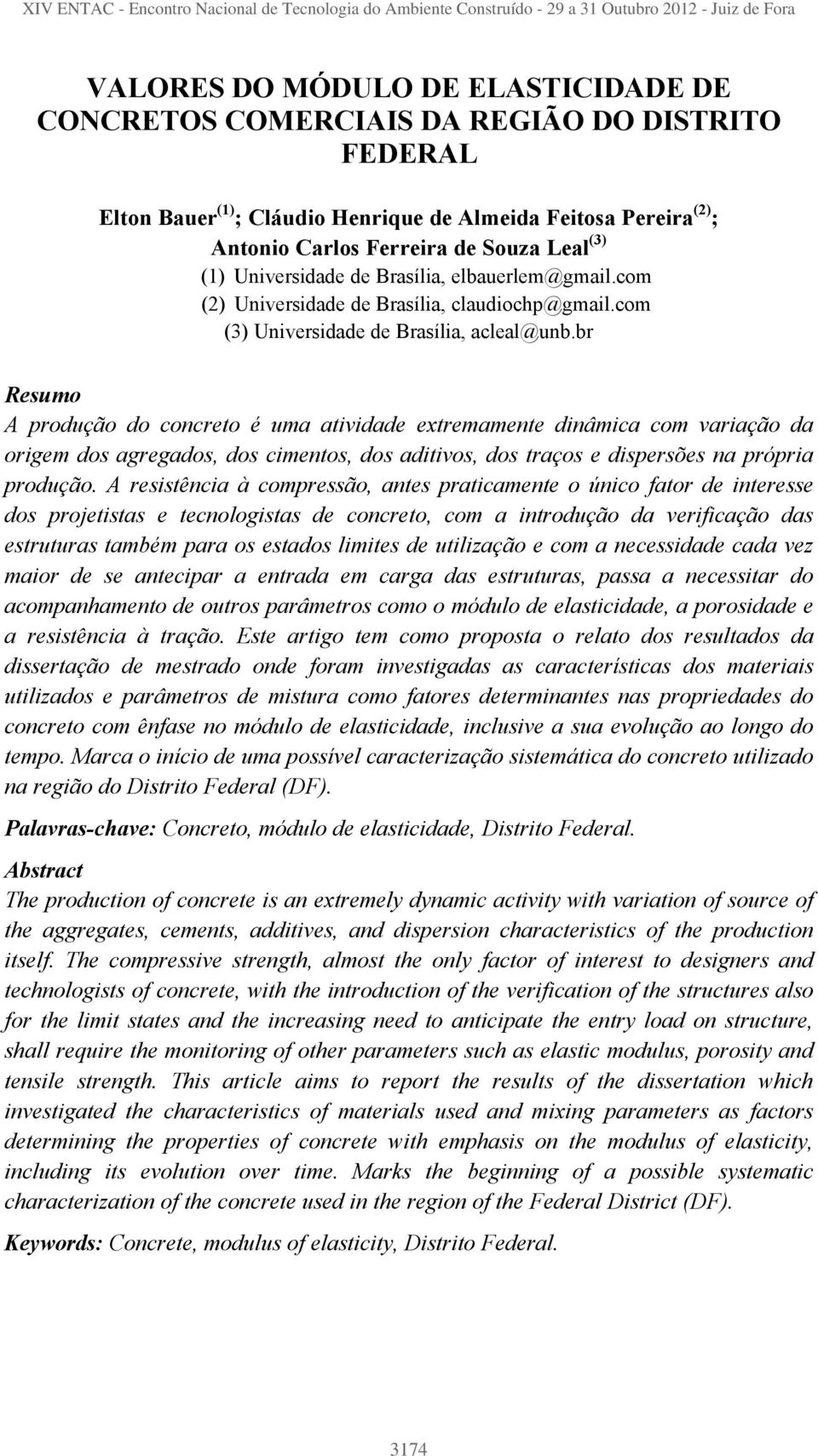 br Resumo A produção do concreto é uma atividade extremamente dinâmica com variação da origem dos agregados, dos cimentos, dos aditivos, dos traços e dispersões na própria produção.