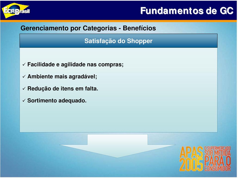 Facilidade e agilidade nas compras; Ambiente