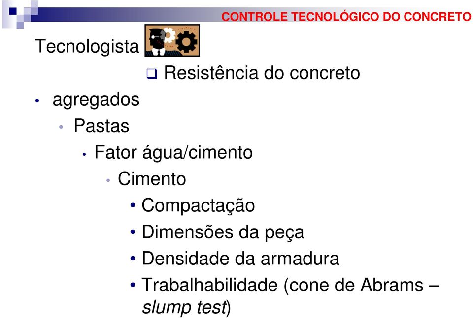 Dimensões da peça CONTROLE TECNOLÓGICO DO CONCRETO