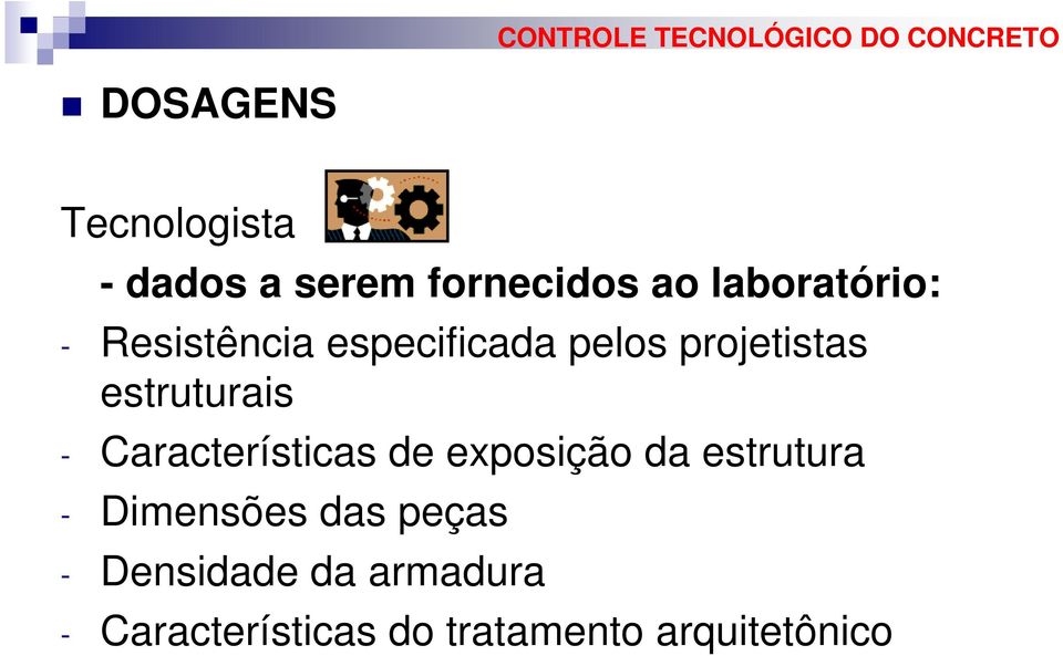 Características de exposição da estrutura - Dimensões das peças