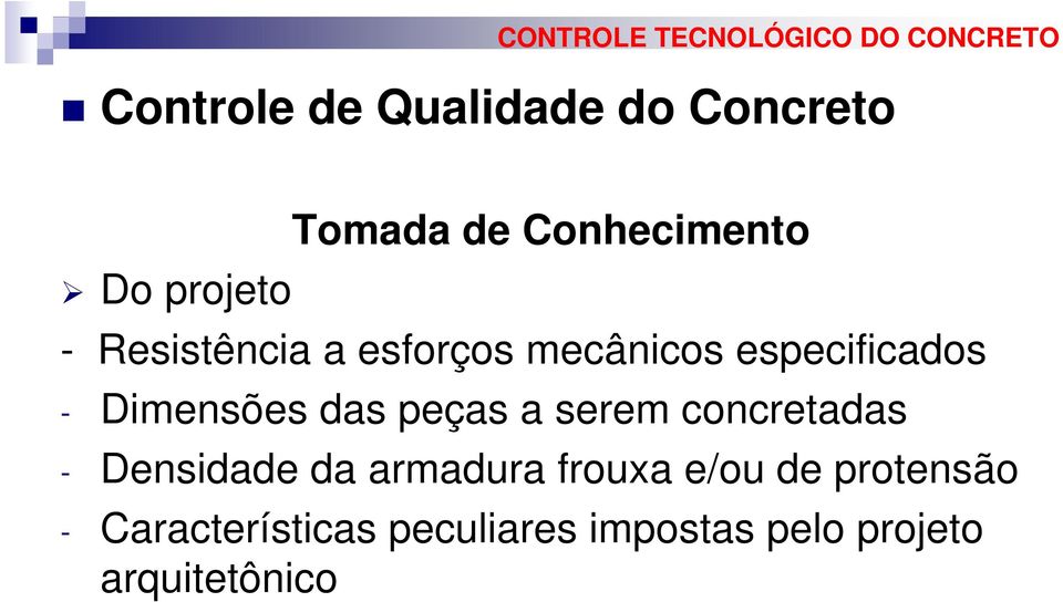 peças a serem concretadas - Densidade da armadura frouxa e/ou de