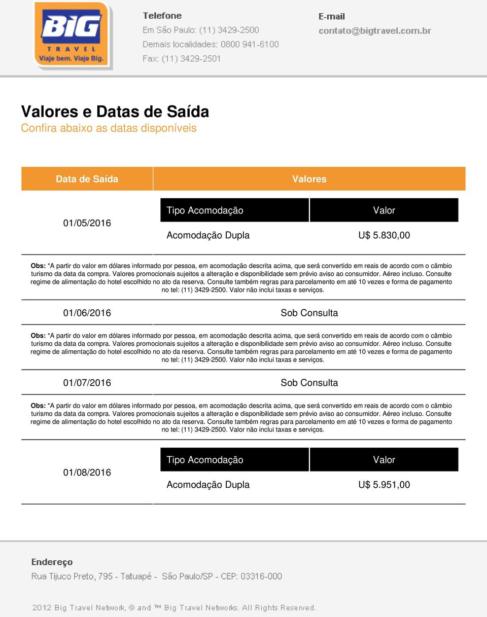 Acomodação Dupla U$ 5.