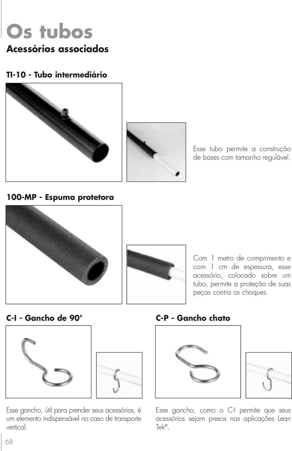 proteção de suas peças contra os choques.