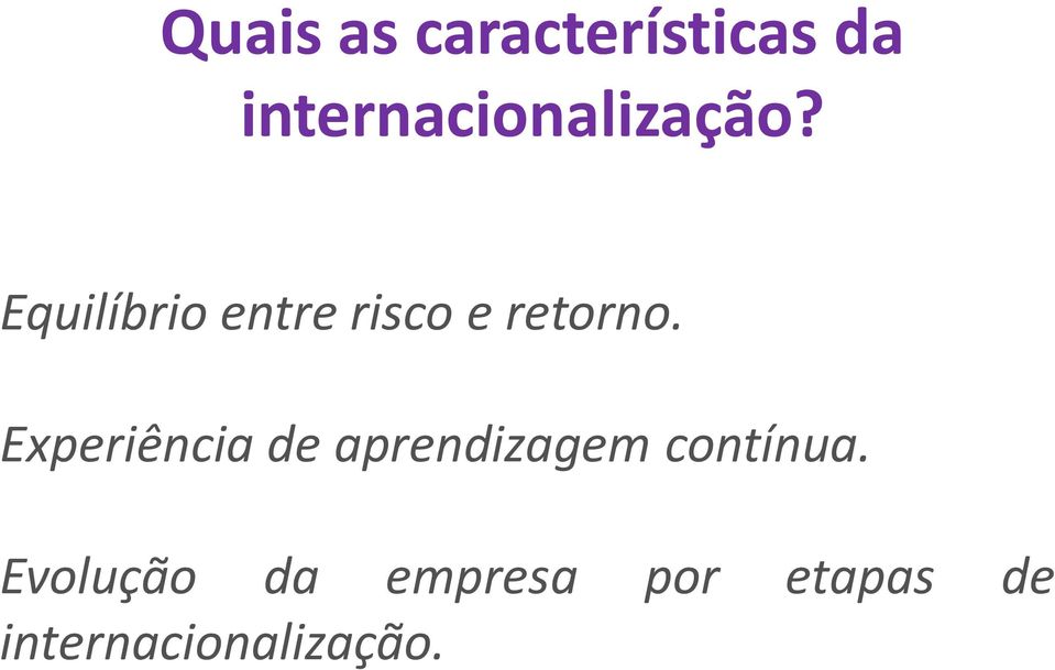 Equilíbrio entre risco e retorno.