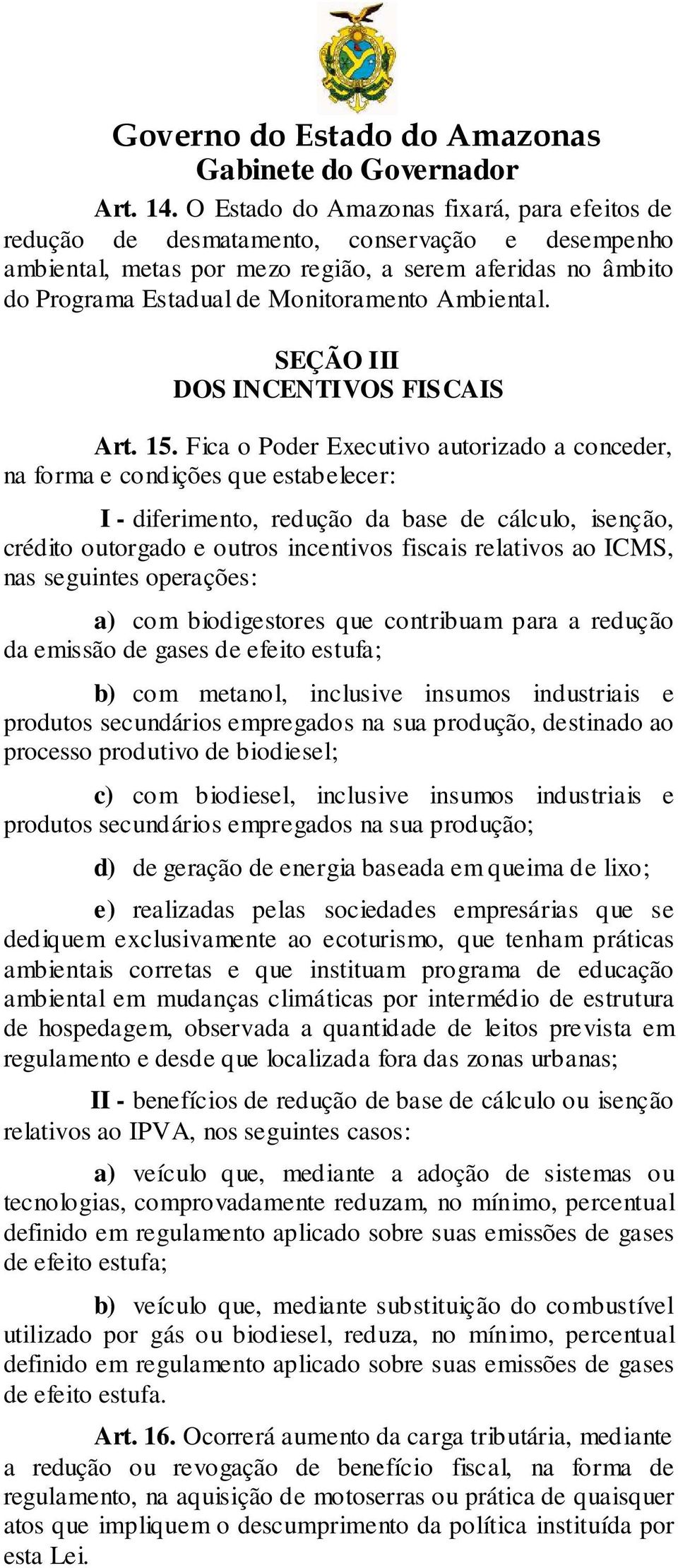 Ambiental. SEÇÃO III DOS INCENTIVOS FISCAIS Art. 15.