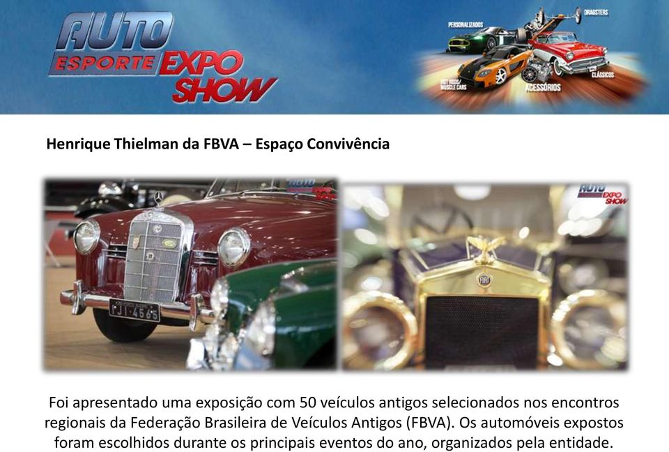da Federação Brasileira de Veículos Antigos (FBVA).