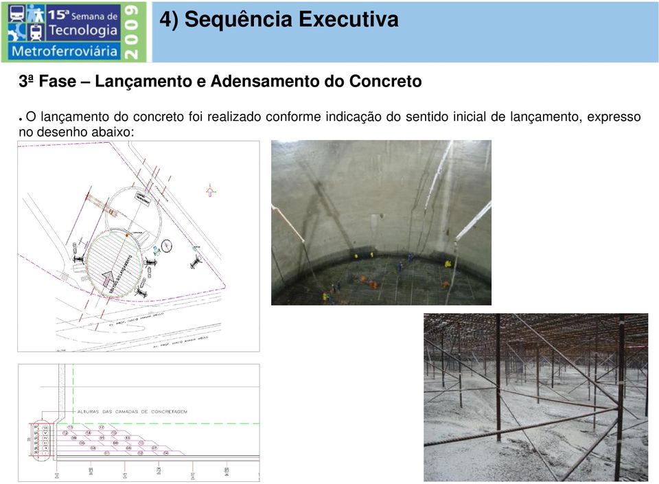 concreto foi realizado conforme indicação do