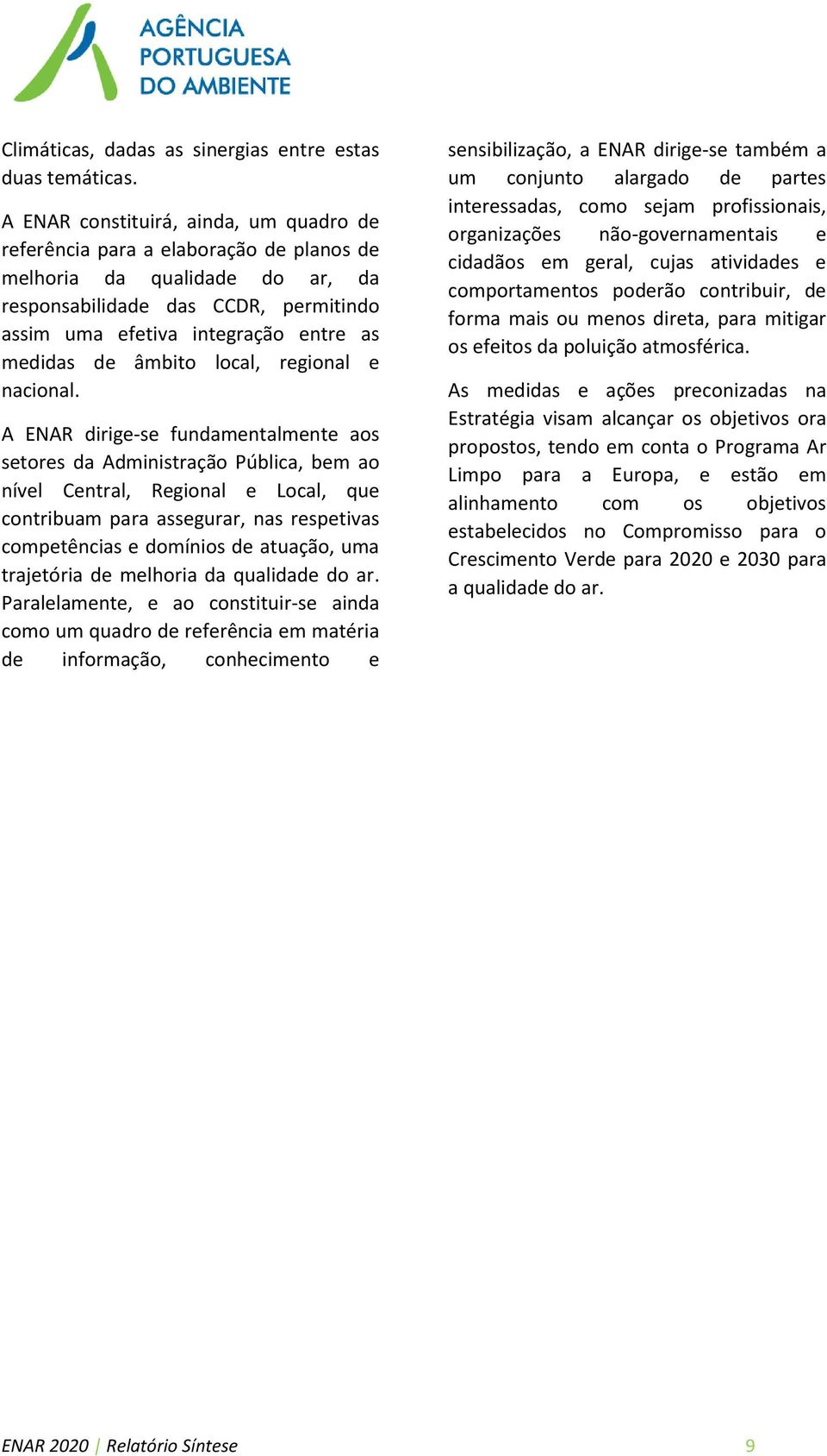 de âmbito local, regional e nacional.