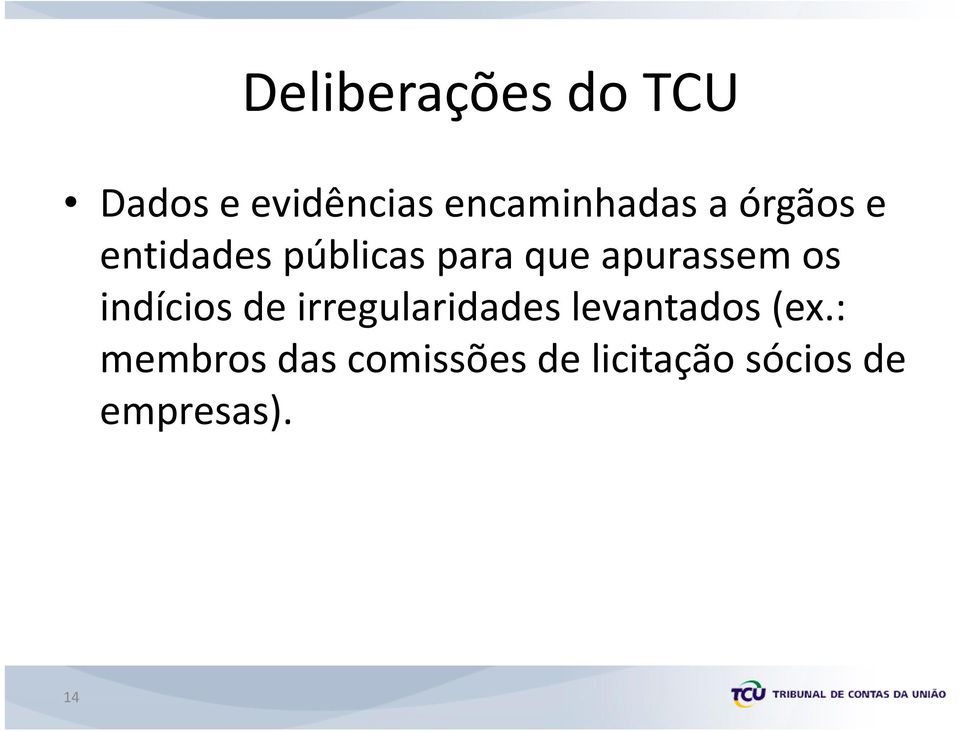 indícios de irregularidades levantados (ex.