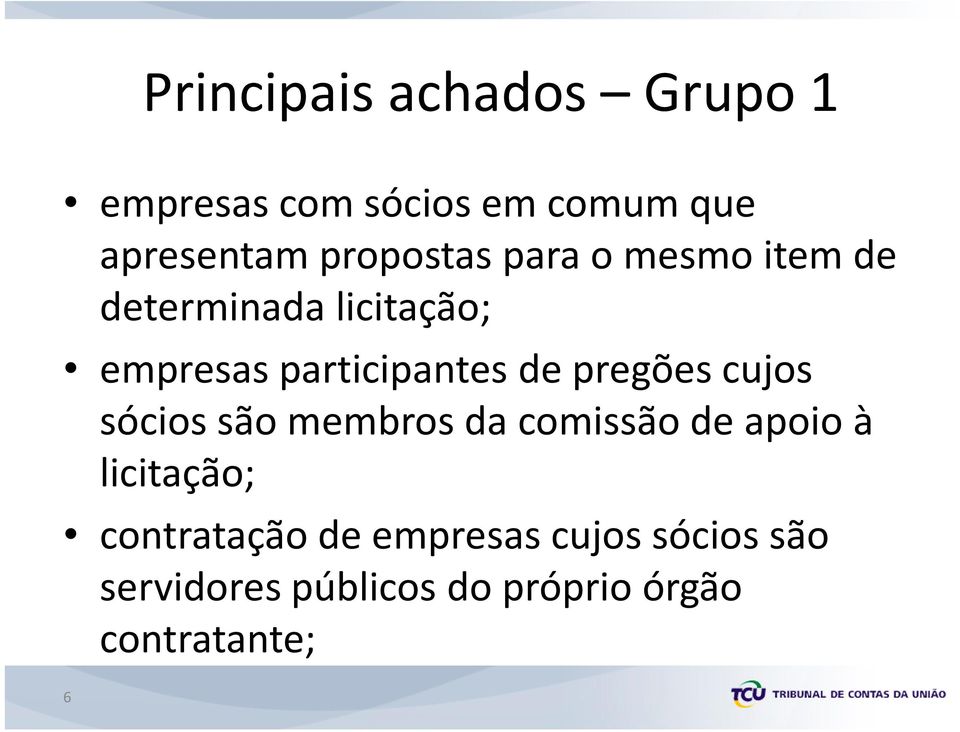 de pregões cujos sócios são membros da comissão de apoio à licitação;