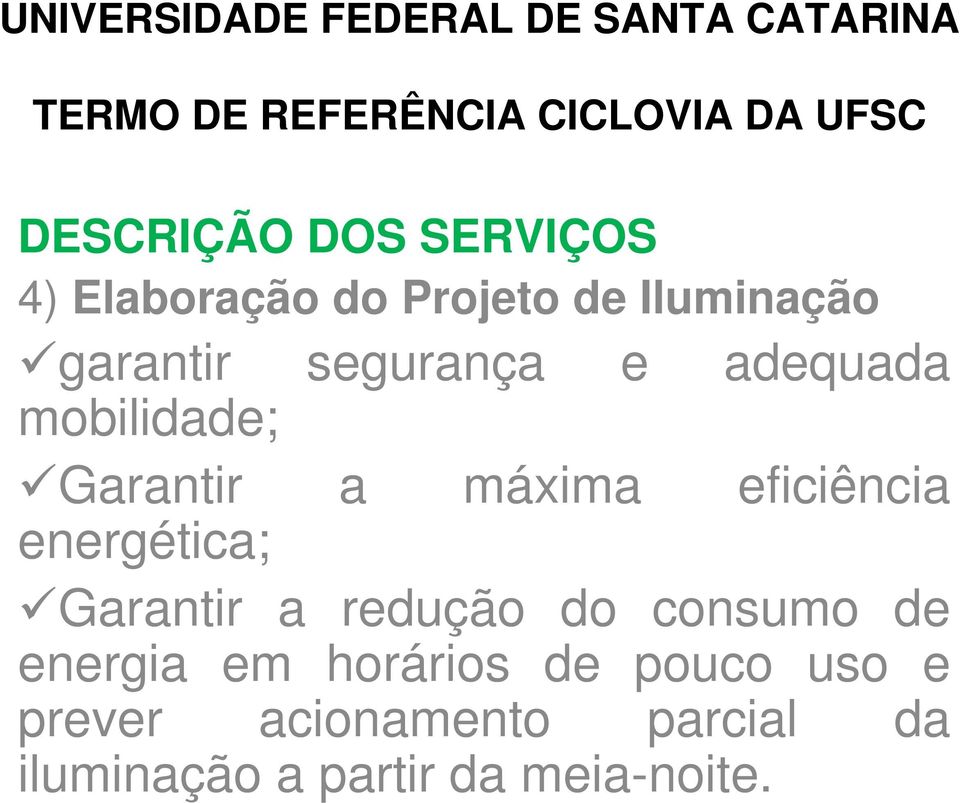 eficiência energética; Garantir a redução do consumo de energia em