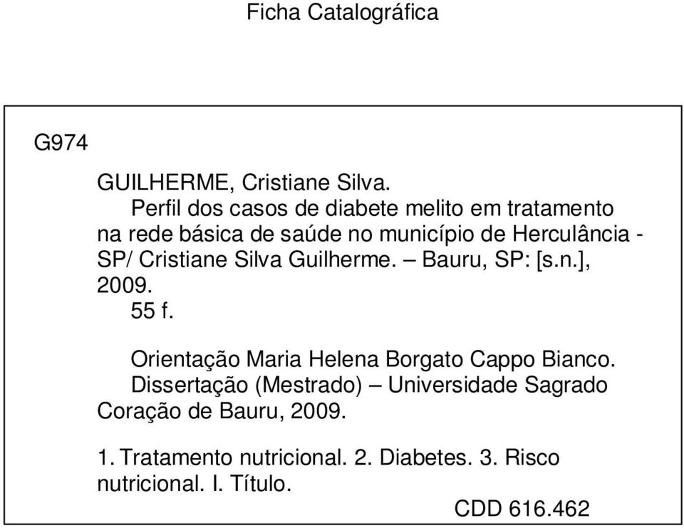 SP/ Cristiane Silva Guilherme. Bauru, SP: [s.n.], 2009. 55 f.