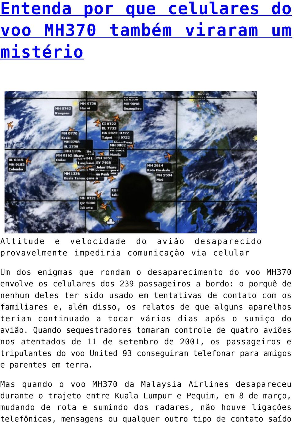 alguns aparelhos teriam continuado a tocar vários dias após o sumiço do avião.