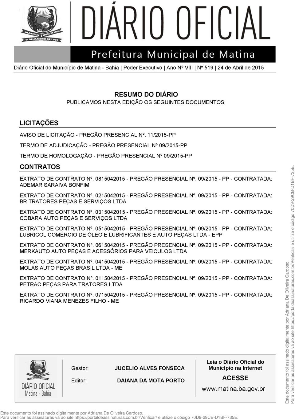 0815042015 - PREGÃO PRESENCIAL Nº. 09/2015 - PP - CONTRATADA: ADEMAR SARAIVA BONFIM EXTRATO DE CONTRATO Nº. 0215042015 - PREGÃO PRESENCIAL Nº.