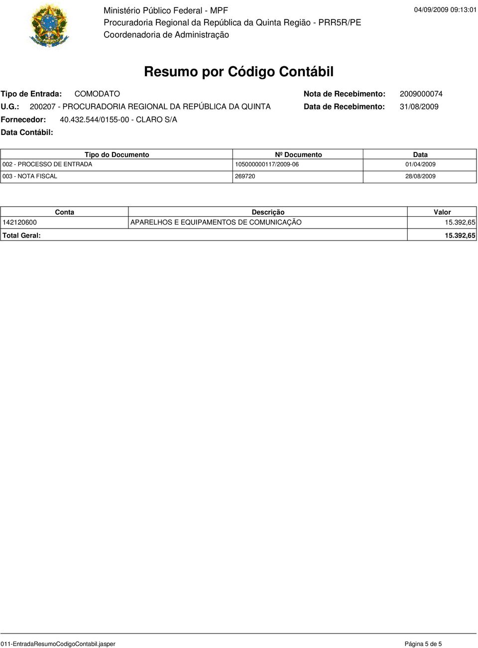 544/0155-00 - CLARO S/A Contábil: Nota de Recebimento: 2009000074 de Recebimento: 31/08/2009