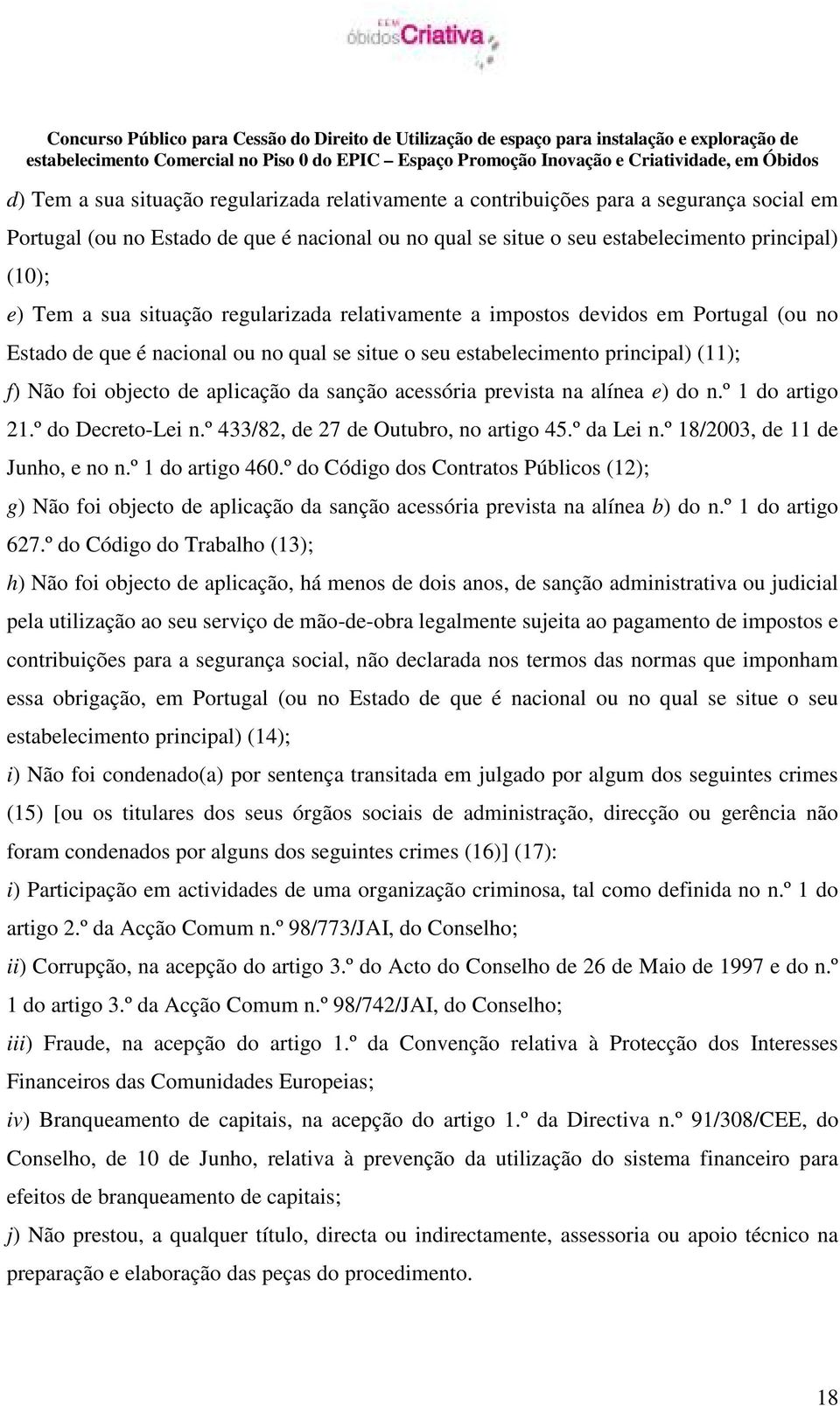 sanção acessória prevista na alínea e) do n.º 1 do artigo 21.º do Decreto-Lei n.º 433/82, de 27 de Outubro, no artigo 45.º da Lei n.º 18/2003, de 11 de Junho, e no n.º 1 do artigo 460.