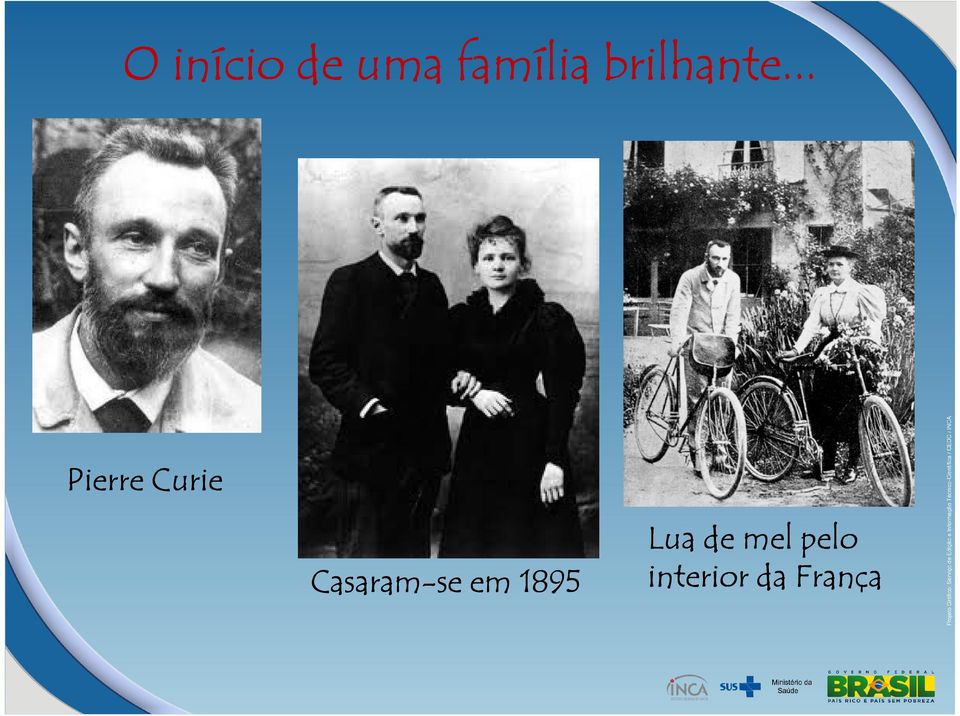 .. Pierre Curie Casaram-se