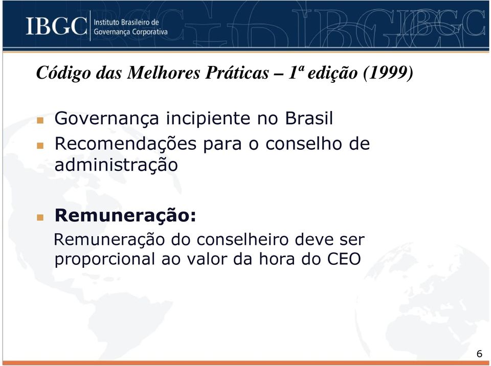 conselho de administração Remuneração: Remuneração