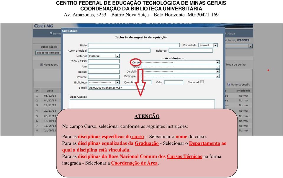 Para as disciplinas equalizadas da Graduação - Selecionar o Departamento ao qual a