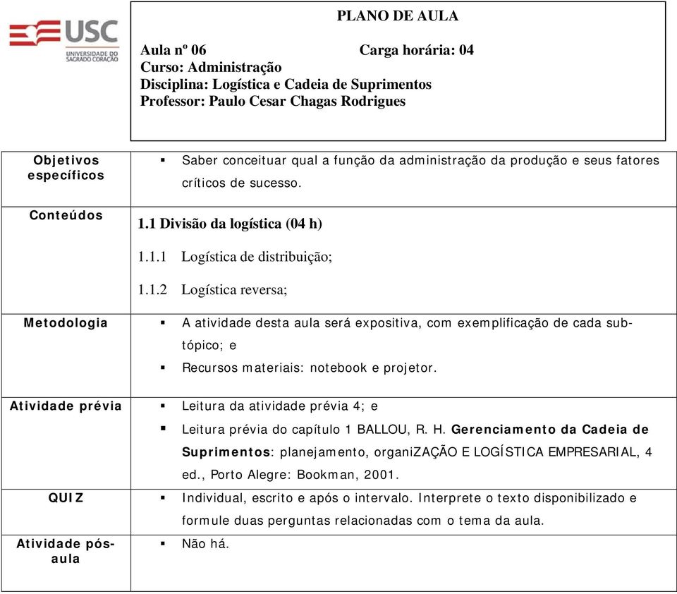 subtópico; Atividad prévia Litura da atividad prévia 4; Litura prévia do capítulo 1 BALLOU, R. H.