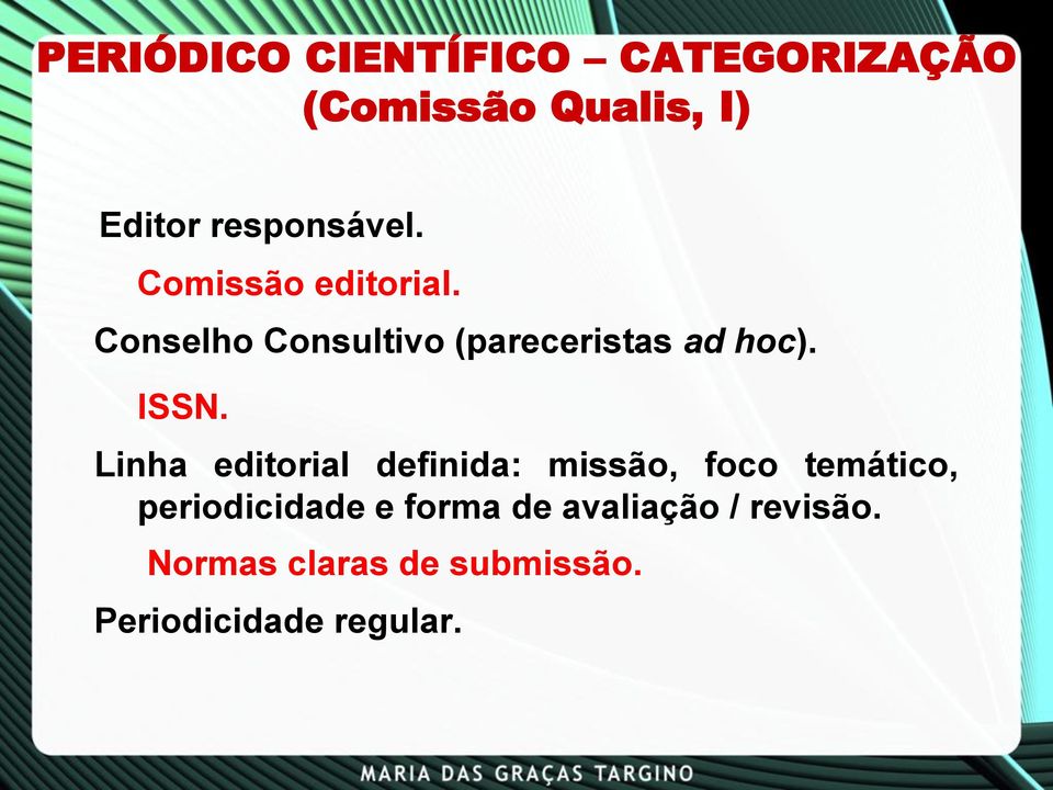 Conselho Consultivo (pareceristas ad hoc). ISSN.