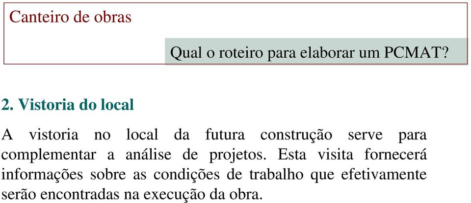 para complementar a análise de projetos.