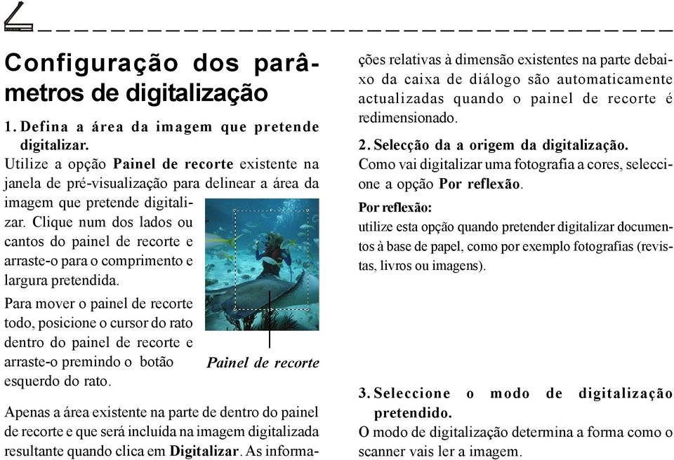 Clique num dos lados ou cantos do painel de recorte e arraste-o para o comprimento e largura pretendida.