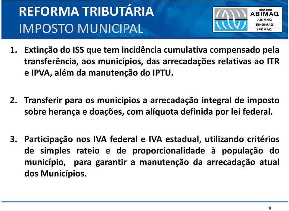 IPVA, além da manutenção do IPTU. 2.